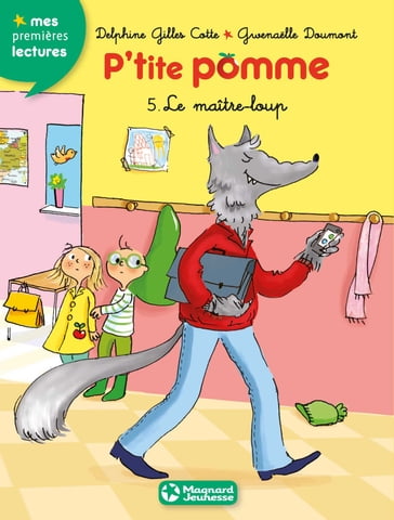 P'tite pomme 5 - Le Maître-loup - Delphine Gilles-Cotte - Gwenaelle Doumont