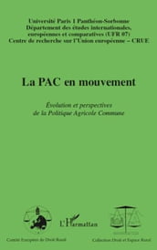 La PAC en mouvement: Evolution et perspectives de la Politique Agricole Commune