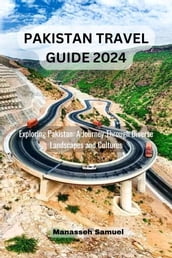 PAKISTAN TRAVEL GUIDE 2024