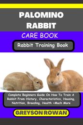 PALOMINO RABBIT CARE BOOK Rabbit Training Book