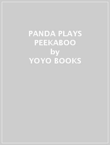 PANDA PLAYS PEEKABOO - YOYO BOOKS