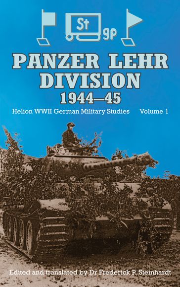 PANZER LEHR DIVISION 1944-45 - Fred Steinhardt