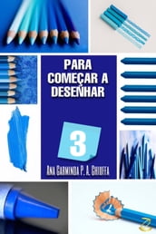 PARA COMEÇAR A DESENHAR 3