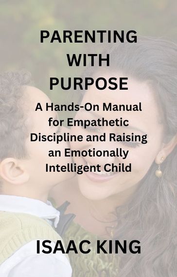 PARENTING WITH PURPOSE - KING ISAAC