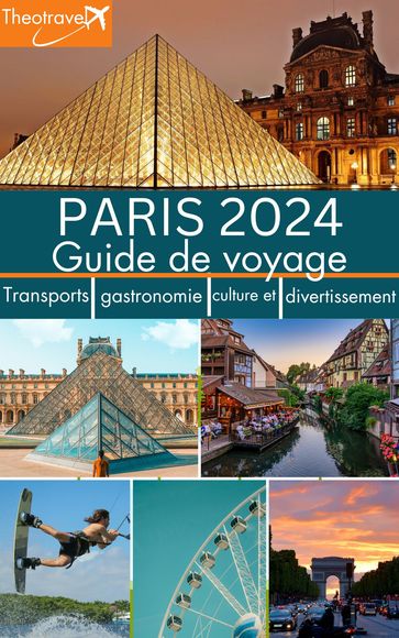 PARIS 2024 Guide de voyage. - Theotravel