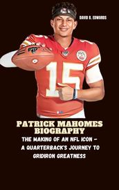 PATRICK MAHOMES BIOGRAPHY