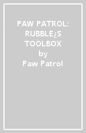 PAW PATROL: RUBBLE¿S TOOLBOX