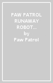 PAW PATROL RUNAWAY ROBOT BOARD BOOK