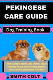PEKINGESE CARE GUIDE Dog Training Book
