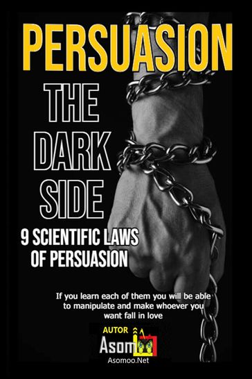 PERSUASION THE DARK SIDE 9 SCIENTIFIC LAWS OF PERSUASION - Asomoo.Net