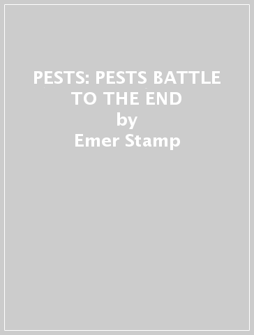 PESTS: PESTS BATTLE TO THE END - Emer Stamp