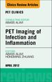 PET Imaging of Infection and Inflammation, An Issue of PET Clinics