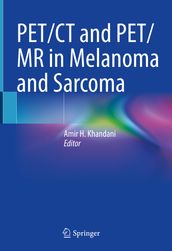 PET/CT and PET/MR in Melanoma and Sarcoma