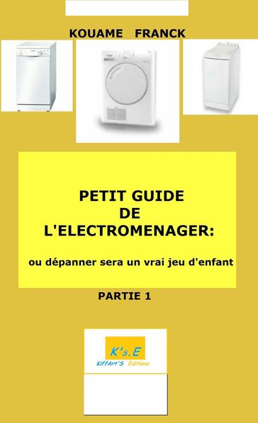 PETIT GUIDE DE L'ÉLECTROMÉNAGER - franck kouamé