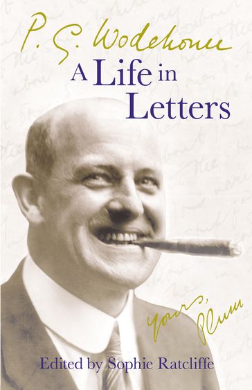 P.G. Wodehouse: A Life in Letters - P.G. Wodehouse
