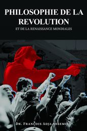 PHILOSOPHIE DE LA REVOLUTION ET DE LA RENAISSANCE MONDIALES