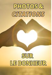 PHOTOS & CTATIONS SUR LE BONHEUR