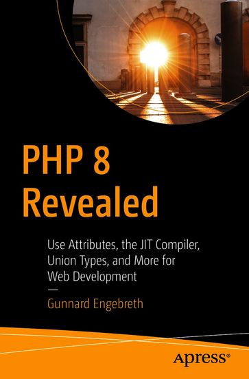 PHP 8 Revealed - Gunnard Engebreth
