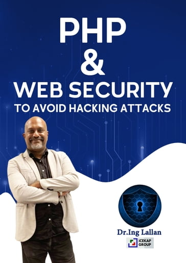 PHP And Websecurity to Avoid Hacking Attacks - Dr Elaiya Iswera Lallan