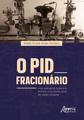 O PID Fracionário: Uma Aplicação Prática e Real em Uma Planta-Piloto de Vazão Industrial