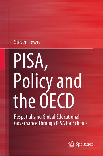 PISA, Policy and the OECD - Steven Lewis