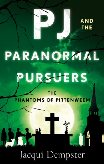 PJ and the Paranormal Pursuers - Jacqui Dempster