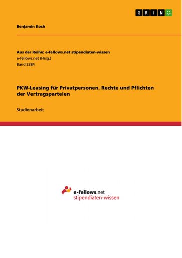 PKW-Leasing für Privatpersonen. Rechte und Pflichten der Vertragsparteien - Benjamin Koch