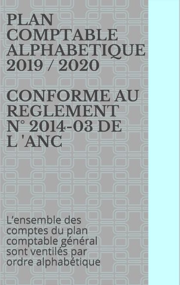 PLAN COMPTABLE ALPHABETIQUE 2019 / 2020 CONFORME AU REGLEMENT N° 2014-03 DE L 'ANC - CHRISTOPHE MOREAU