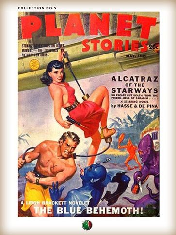 PLANET STORIES [ Collection no.5 ] - Albert DePina - H. L. Gold - Hannes Bok - Henry Hasse - Leigh Brackett - Richard Storey