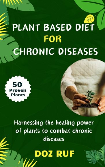 PLANT BASED DIET FOR CHRONIC DISEASES - Doz Ruf
