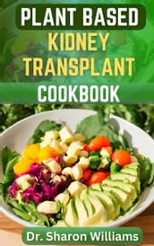 PLANT BASED KIDNEY TRANSPLANT COOKBOOK