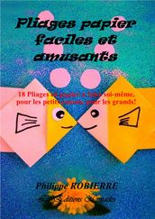 PLIAGES PAPIER FACILES ET AMUSANTS