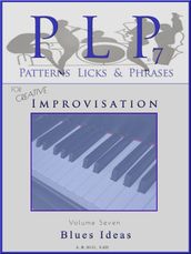 PLP 7 Patterns, Licks & Phrases: The Blues