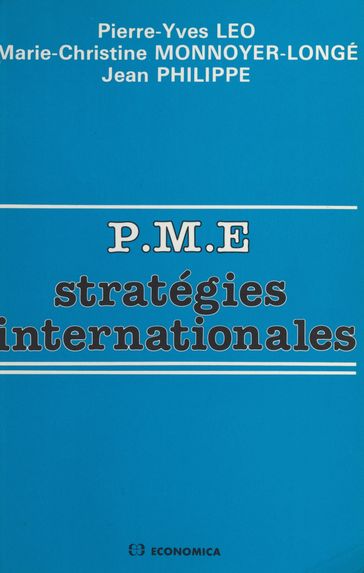 PME, stratégies internationales - Jean Philippe - Marie-Christine Monnoyer-Longé - Pierre-Yves Léo