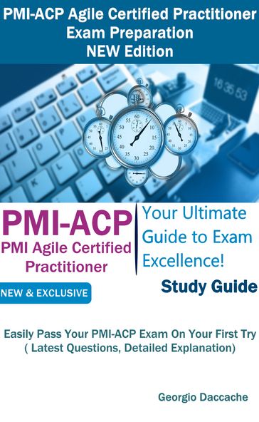 PMI-ACP Agile Certified Practitioner Exam Preparation - NEW Edition - Georgio Daccache