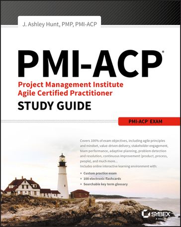 PMI-ACP Project Management Institute Agile Certified Practitioner Exam Study Guide - J. Ashley Hunt
