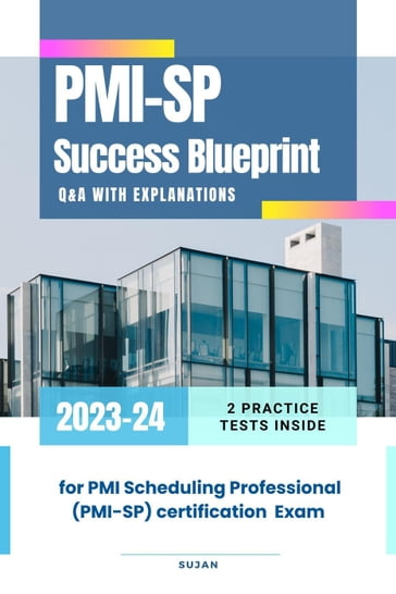 PMI-SP Success Blueprint: Q&A with Explanations - SUJAN