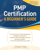 PMP Certification, A Beginner s Guide
