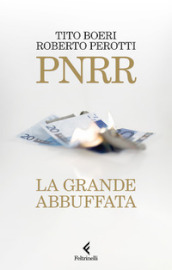 PNRR. La grande abbuffata