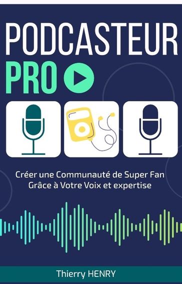 PODCASTEUR PRO - Thierry Henry