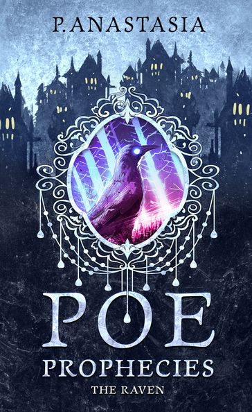 POE Prophecies: The Raven - P. Anastasia