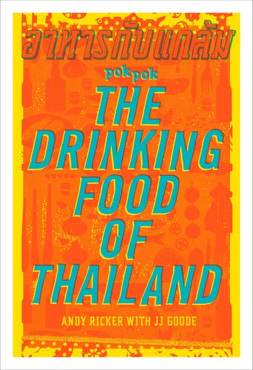 POK POK The Drinking Food of Thailand - Andy Ricker - JJ Goode