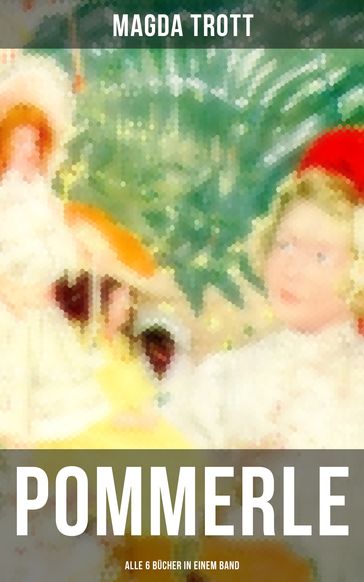 POMMERLE - Alle 6 Bücher in einem Band - Magda Trott