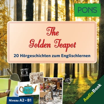 PONS Hörbuch Englisch: The Golden Teapot - Emma Bullimore - Mary Evans - PONS-Redaktion