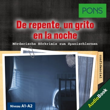PONS Hörkrimi Spanisch: De repente, un grito en la noche - Iván Reymóndez Fernández - PONS-Redaktion