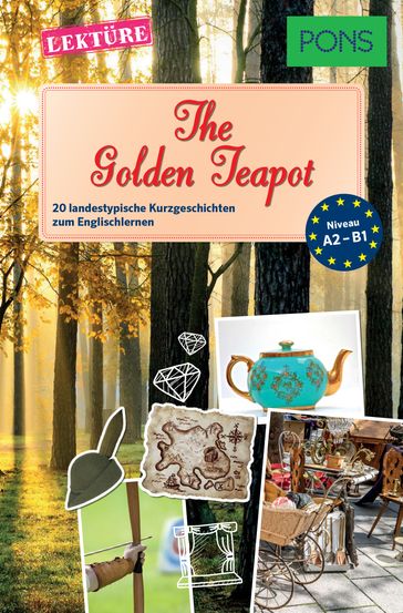 PONS Kurzgeschichten: The Golden Teapot - Emma Bullimore - Mary Evans