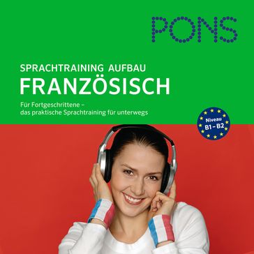 PONS mobil Sprachtraining Aufbau: Französisch - Jocelyne Restle-Guillemaut - Catherine Heuzé - Stuttgart Ton in Ton Medienhaus
