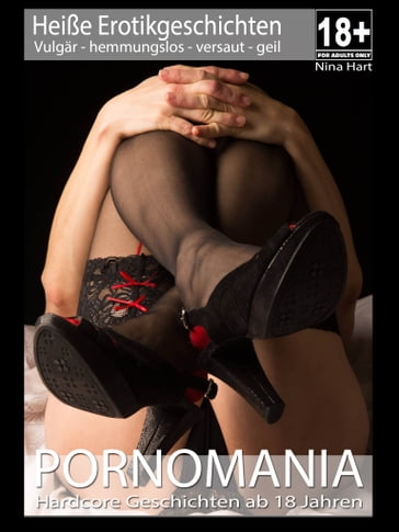 PORNOMANIA - erotische Sex-Geschichten - Nina Hart