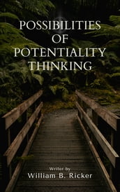 POSSIBILITIES OF POTENTIALITY THINKING