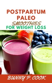 POSTPARTUM PALEO SMOOTHIES FOR WEIGHT LOSS